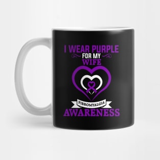 Fibromyalgia Awareness I Wear Purple for My Wife Mug